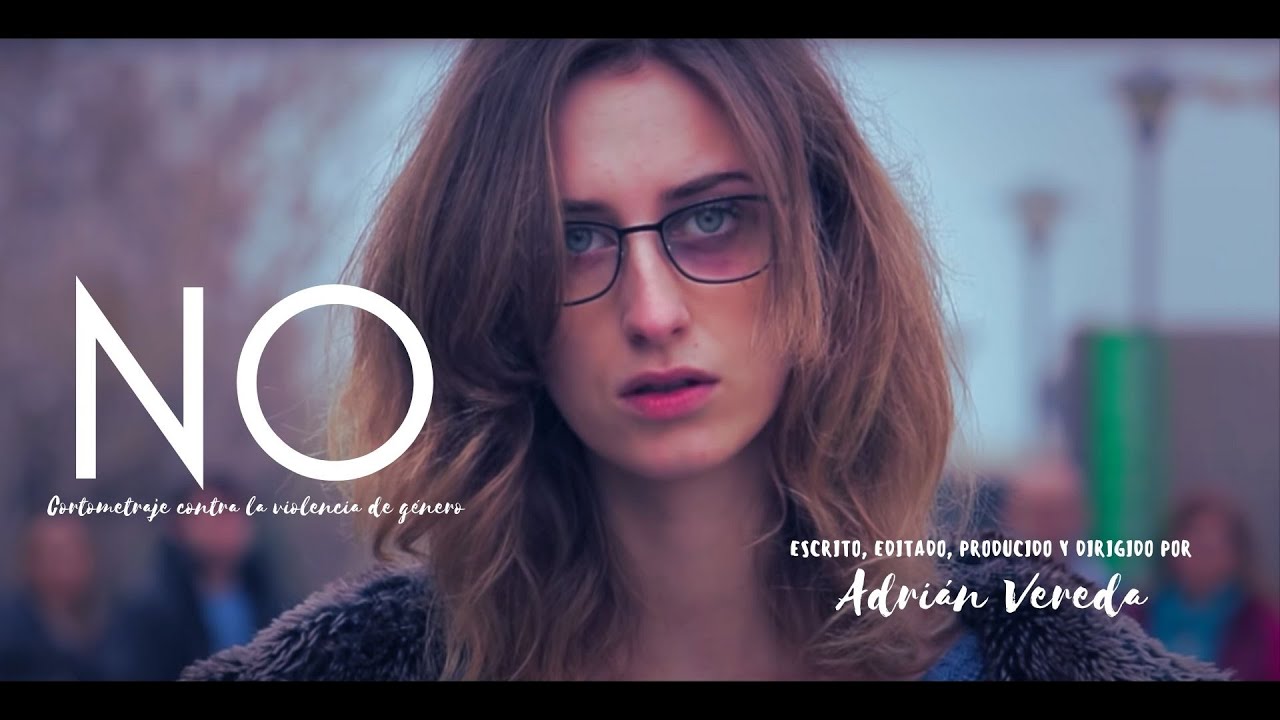 Cortometraje contra la Violencia de Género: «No»